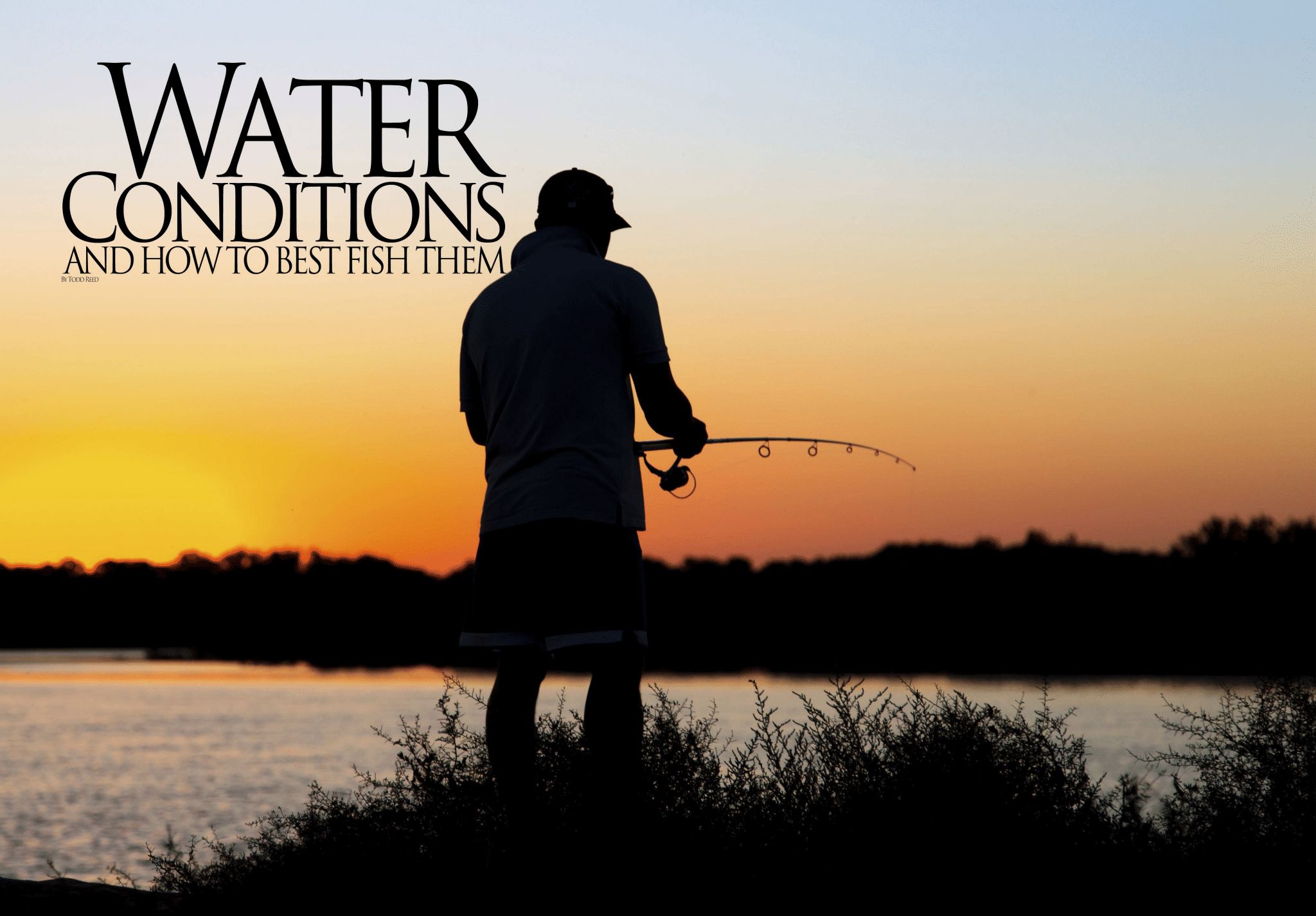 Water Conditions and How to Fish Them